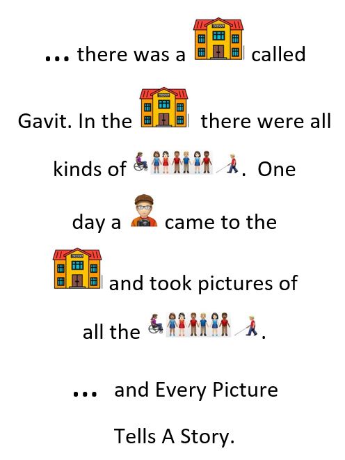 The text with updated emoji reads… there was a   school called Gavit. In the school there were all kinds of students.  One day a photographer came to the school and took pictures of all the students. …  and Every Picture Tells A Story. 
