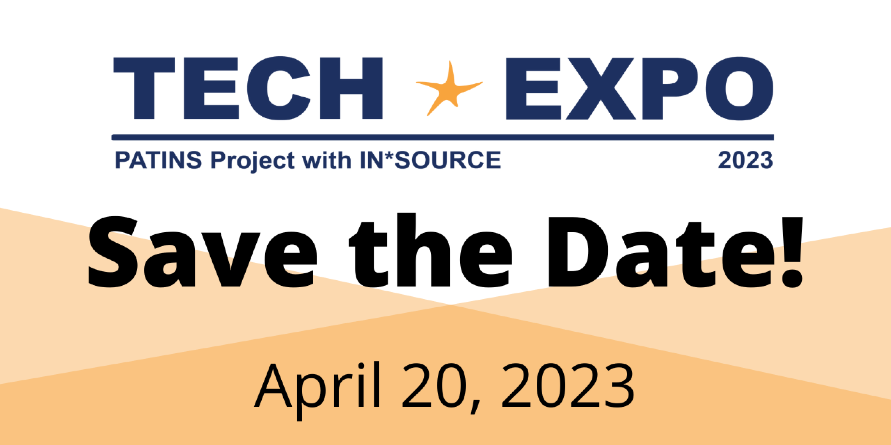 Logo with the words, PATINS Project Tech Expo with IN*SOURCE April 20, 2023 Save the Date.