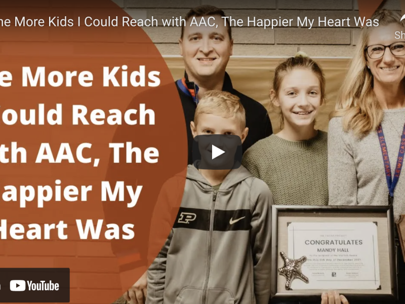 Screen shot of YouTube cover with the words, the more kids I could reach with AAC, the happier my heart was.